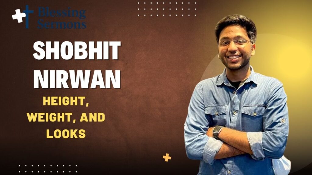 Shobhit Nirwan Height, Weight, and Looks